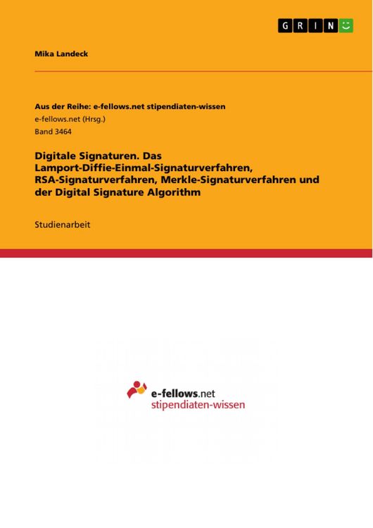 Produktbild: Digitale Signaturen. Das Lamport-Diffie-Einmal-Signaturverfahren, RSA-Signaturverfahren, Merkle-Signaturverfahren und der Digital Signature Algorithm