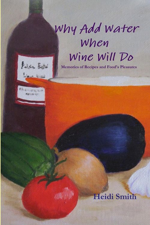 Produktbild: Why Add Water When Wine Will Do
