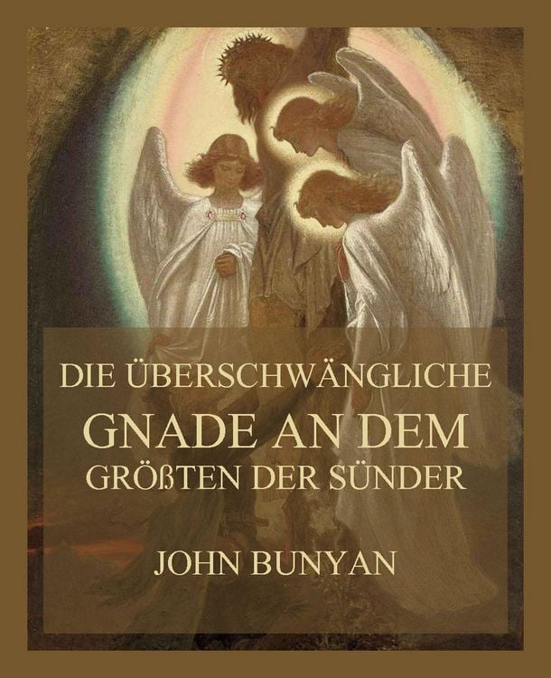 Produktbild: Die &uuml;berschw&auml;ngliche Gnade an dem gr&ouml;&szlig;ten der S&uuml;nder