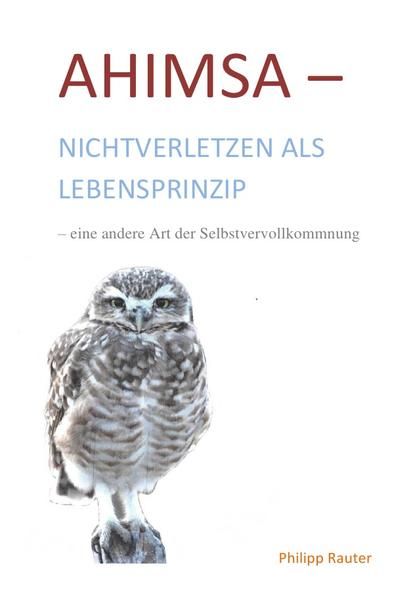 Produktbild: Ahimsa-Nichtverletzen als Lebensprinzip-eine andere Art der Selbstvervollkommnung