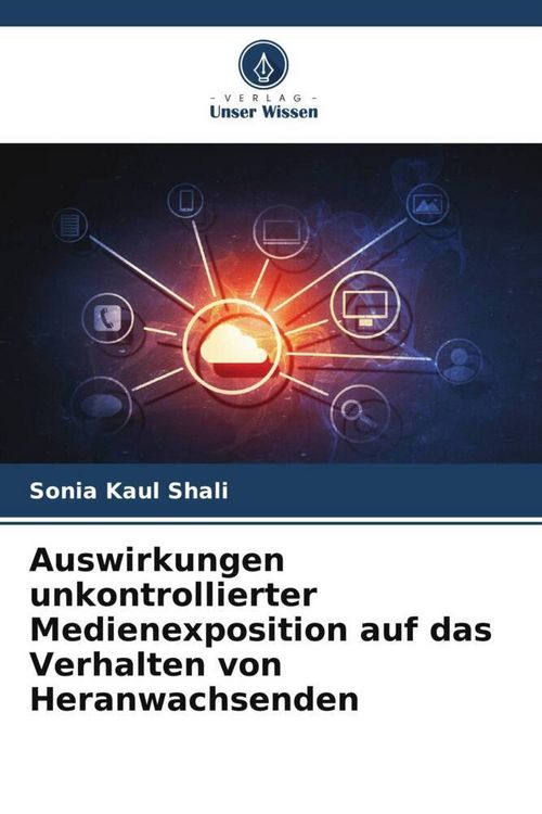 Produktbild: Auswirkungen unkontrollierter Medienexposition auf das Verhalten von Heranwachsenden