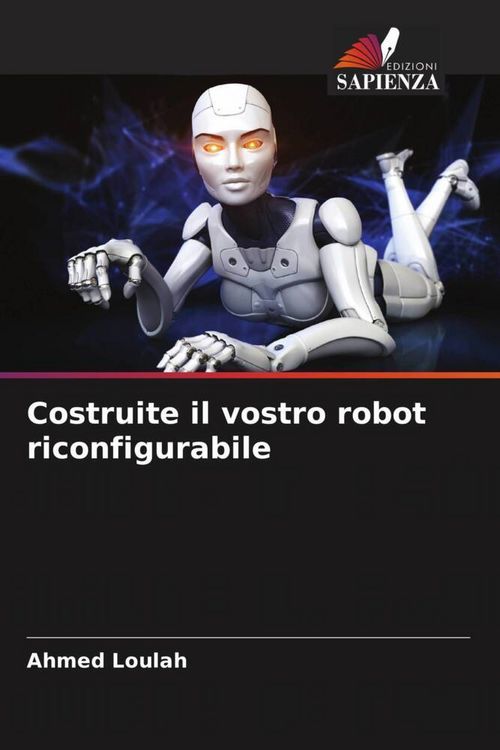 Produktbild: Costruite il vostro robot riconfigurabile