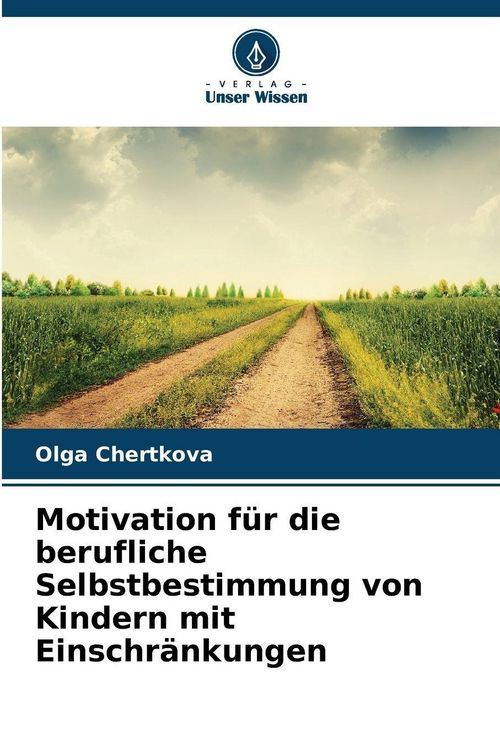 Produktbild: Motivation f&uuml;r die berufliche Selbstbestimmung von Kindern mit Einschr&auml;nkungen