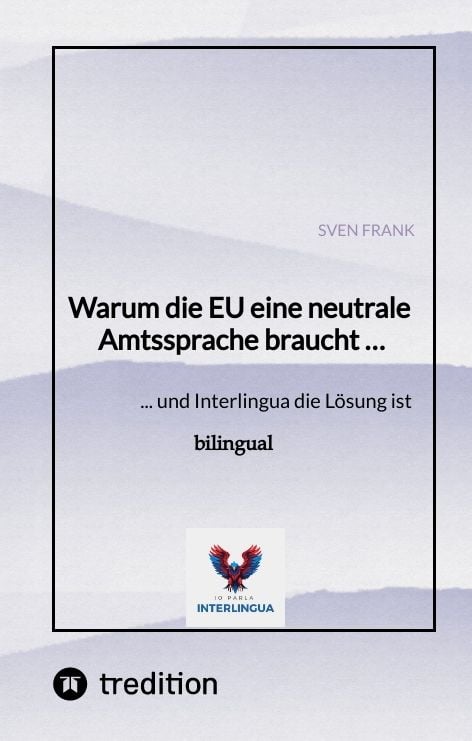 Produktbild: Warum die EU eine neutrale Amtssprache braucht &hellip;