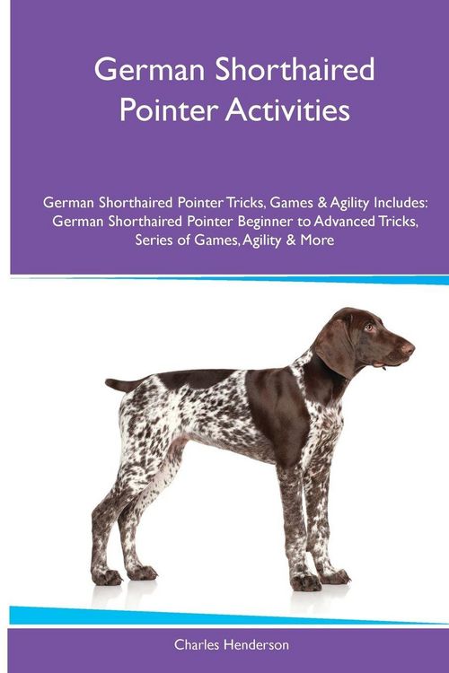 Produktbild: German Shorthaired Pointer Activities German Shorthaired Pointer Tricks, Games & Agility. Includes