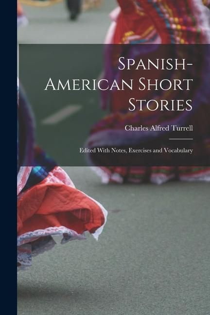 Produktbild: Spanish-American Short Stories: Edited With Notes, Exercises and Vocabulary