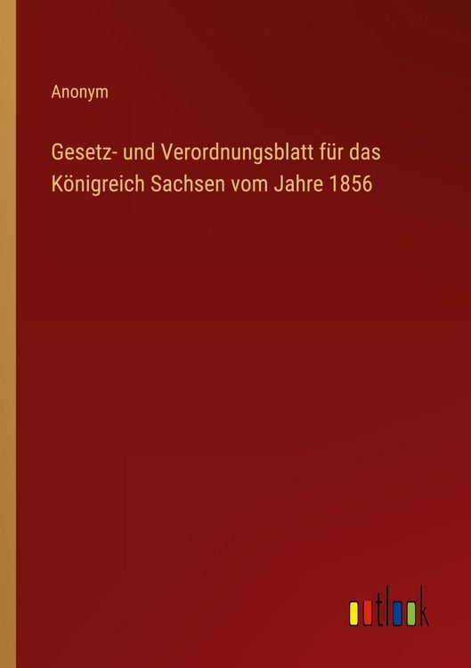 Produktbild: Gesetz- und Verordnungsblatt f&uuml;r das K&ouml;nigreich Sachsen vom Jahre 1856
