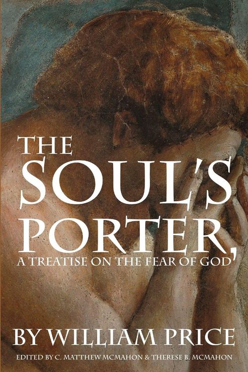 Produktbild: The Soul's Porter, or a Treatise on the Fear of God