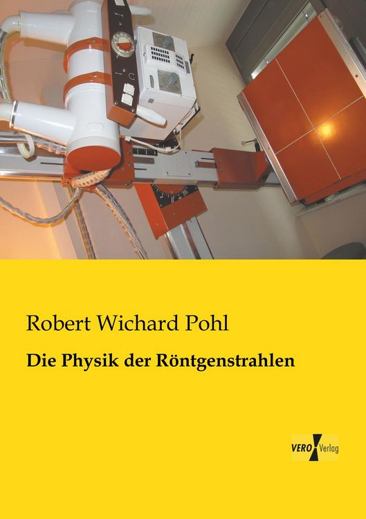 Produktbild: Die Physik der R&ouml;ntgenstrahlen