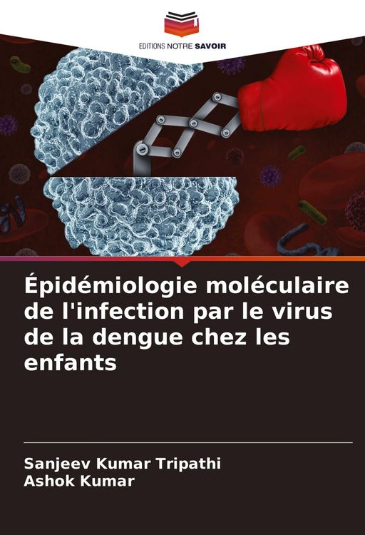 Produktbild: &Eacute;pid&eacute;miologie mol&eacute;culaire de l'infection par le virus de la dengue chez les enfants