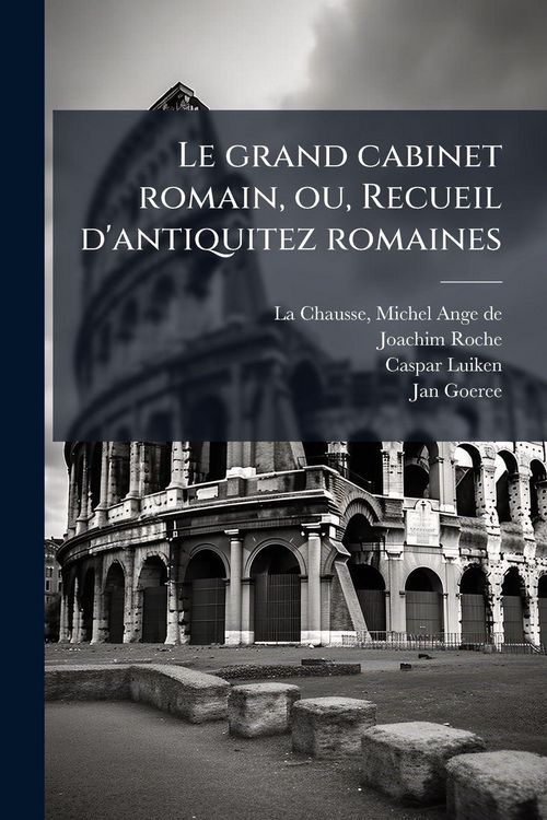 Produktbild: Le grand cabinet romain, ou, Recueil d'antiquitez romaines