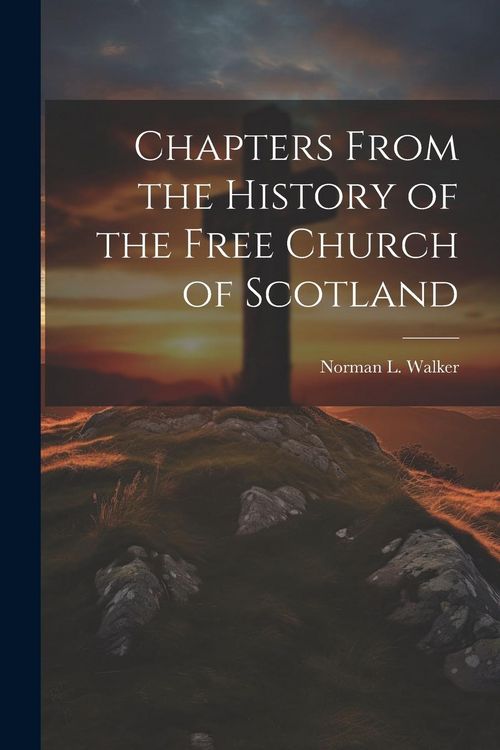 Produktbild: Chapters From the History of the Free Church of Scotland