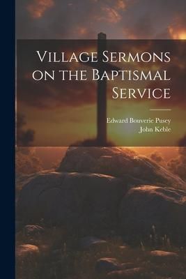 Produktbild: Village Sermons on the Baptismal Service