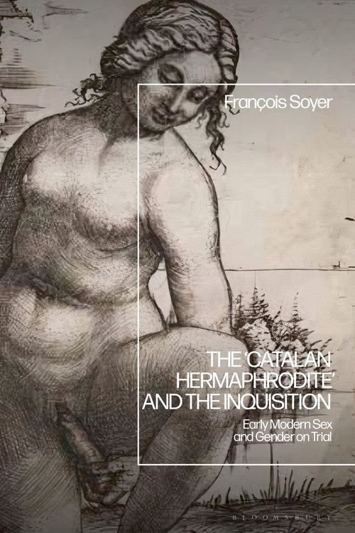 Produktbild: The 'Catalan Hermaphrodite' and the Inquisition