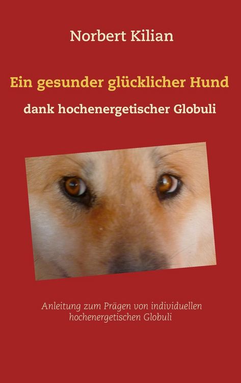Produktbild: Ein gesunder gl&uuml;cklicher Hund dank hochenergetischer Globuli