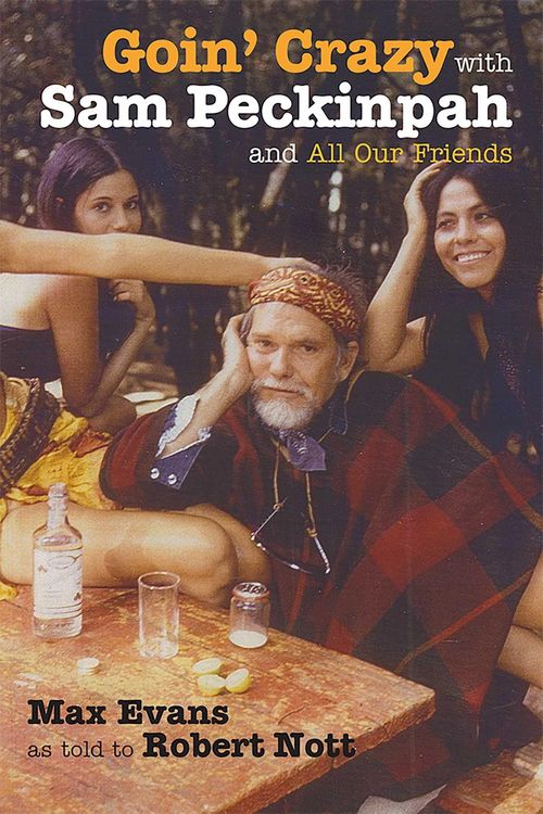 Produktbild: Goin' Crazy with Sam Peckinpah and All Our Friends