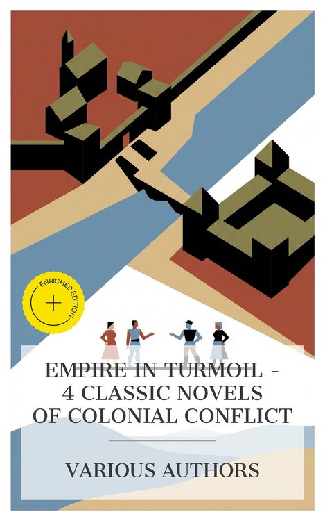 Produktbild: Empire in Turmoil - 4 Classic Novels of Colonial Conflict