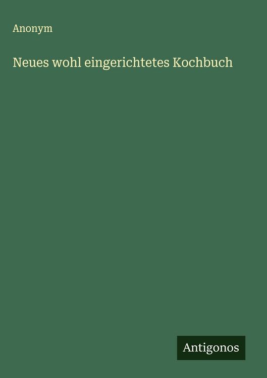 Produktbild: Neues wohl eingerichtetes Kochbuch