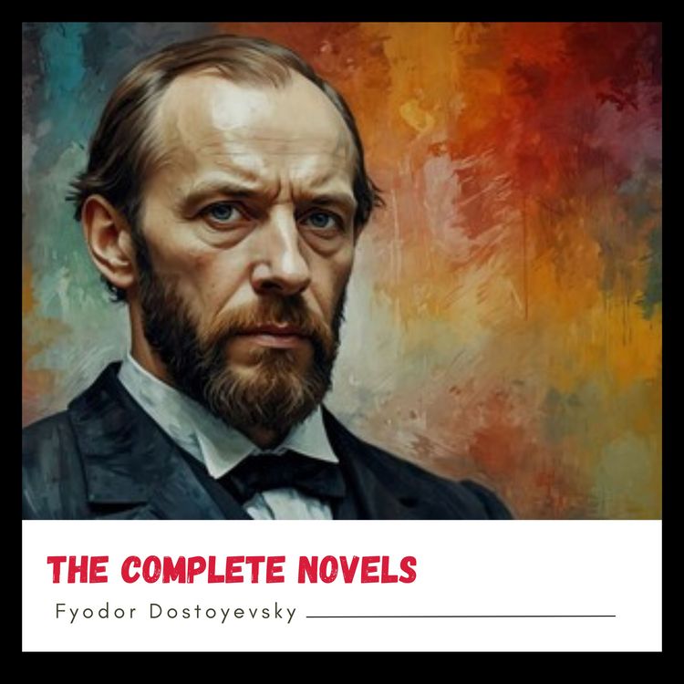 Produktbild: Fyodor Dostoyevsky: The Complete Novels