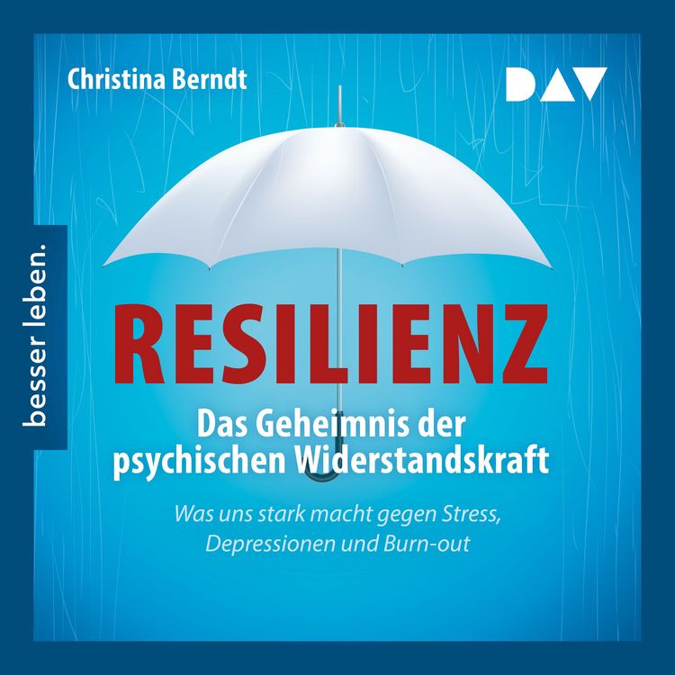 Produktbild: Resilienz. Das Geheimnis der psychischen Widerstandskraft