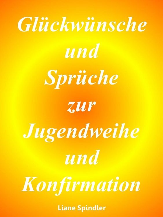 Produktbild: Gl&uuml;ckw&uuml;nsche und Spr&uuml;che zur Jugendweihe und Konfirmation