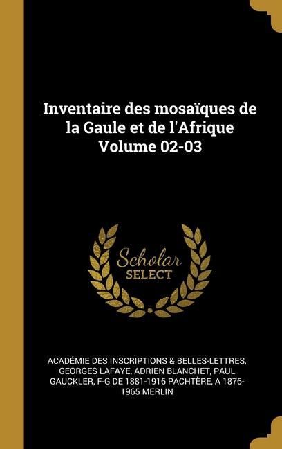 Produktbild: Inventaire des mosa&iuml;ques de la Gaule et de l'Afrique Volume 02-03