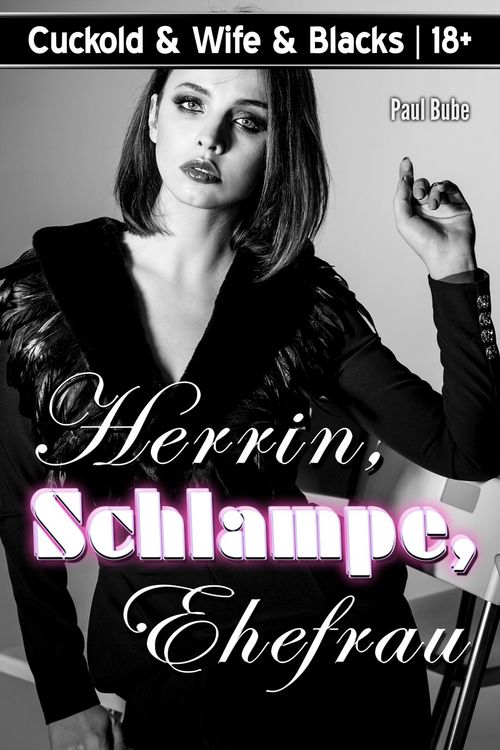 Produktbild: Cuckold & Wife & Blacks: Herrin, Schlampe, Ehefrau