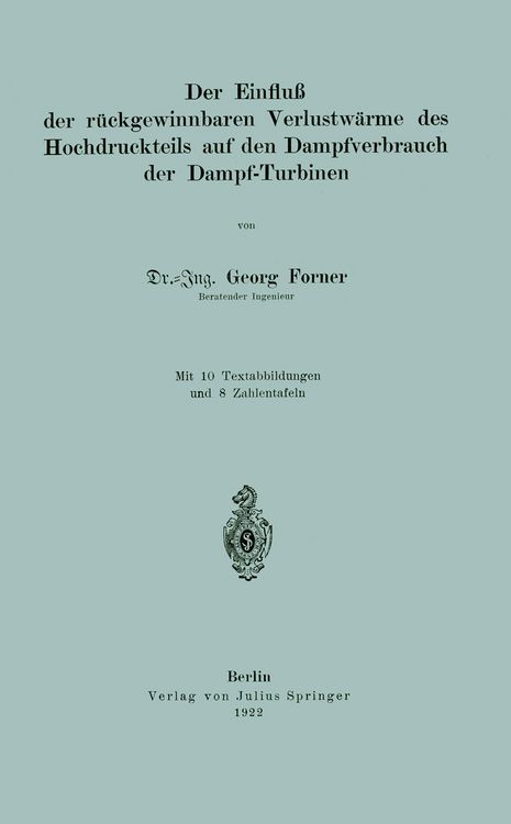 Produktbild: Der Einflu&szlig; der r&uuml;ckgewinnbaren Yerlustw&auml;rme des Hochdruckteils auf den Dampfverbrauch der Dampf-Turbinen