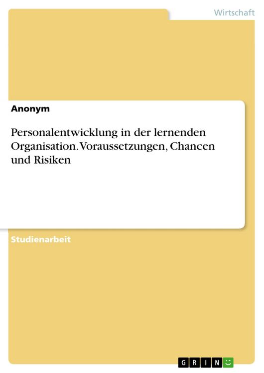 Produktbild: Personalentwicklung in der lernenden Organisation. Voraussetzungen, Chancen und Risiken