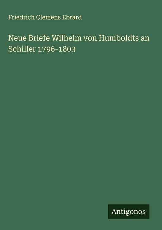 Produktbild: Neue Briefe Wilhelm von Humboldts an Schiller 1796-1803