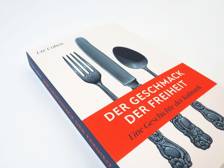 Produktbild: Der Geschmack der Freiheit. Eine Geschichte der Kulinarik