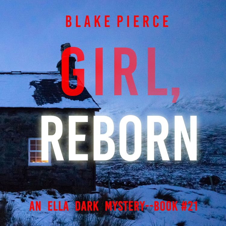 Produktbild: Girl, Reborn (An Ella Dark FBI Suspense Thriller&mdash;Book 21)