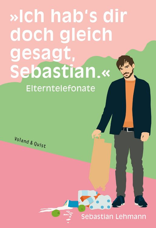 Produktbild: &raquo;Ich hab's dir doch gleich gesagt, Sebastian.&laquo;