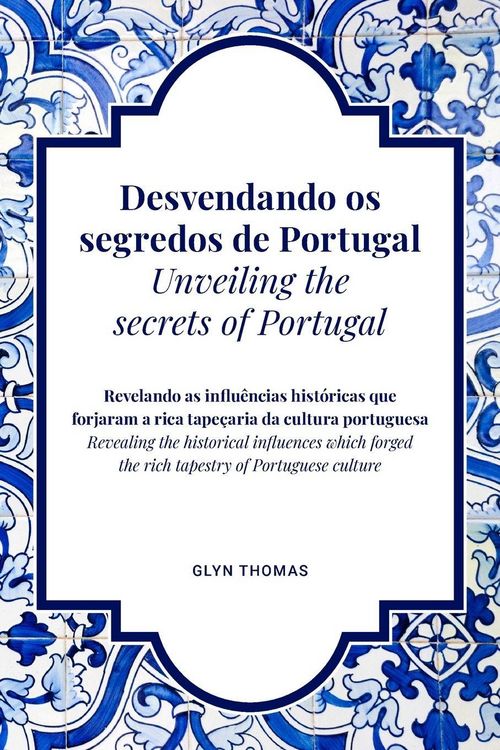 Produktbild: Desvendando os segredos de Portugal | Unveiling the secrets of Portugal - BILINGUAL