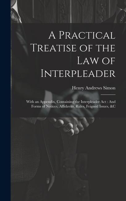 Produktbild: A Practical Treatise of the Law of Interpleader