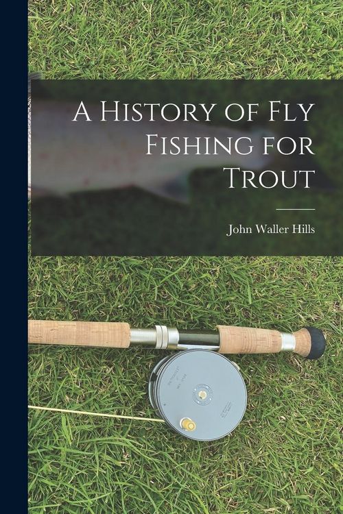 Produktbild: A History of fly Fishing for Trout