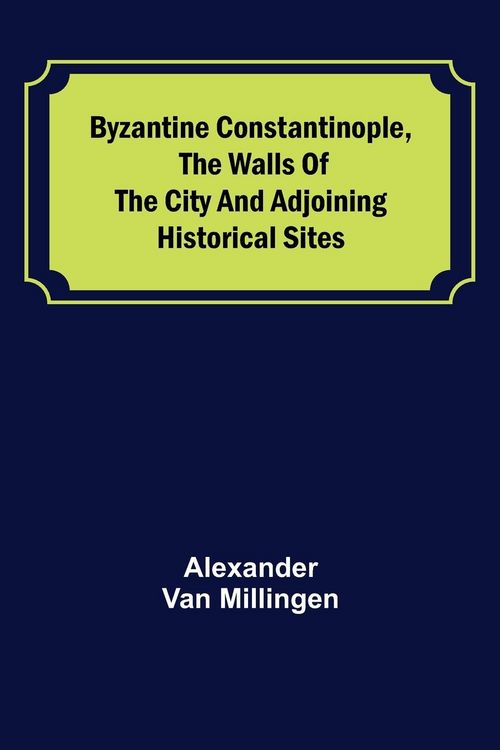 Produktbild: Byzantine Constantinople, the walls of the city and adjoining historical sites
