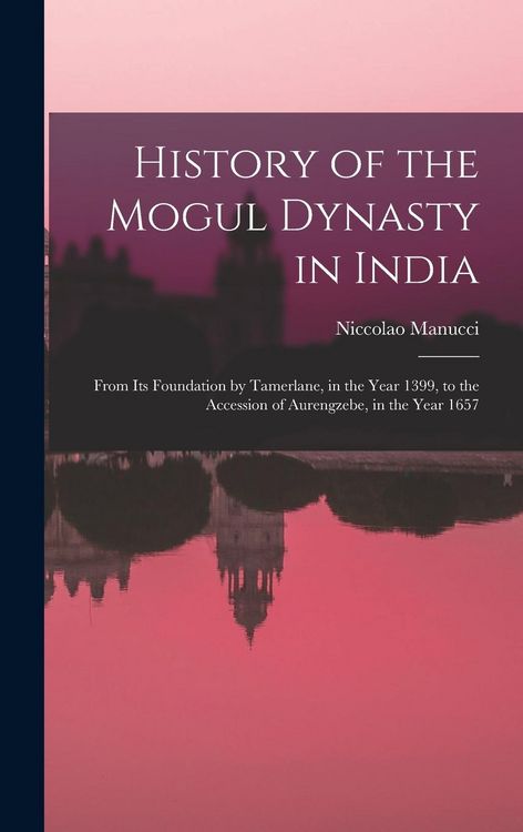 Produktbild: History of the Mogul Dynasty in India