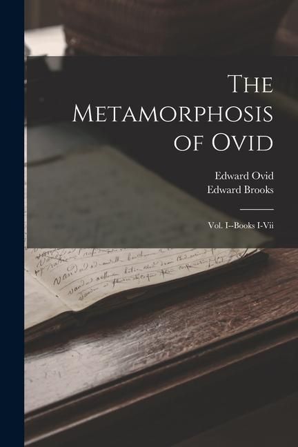 Produktbild: The Metamorphosis of Ovid: Vol. I--Books I-Vii