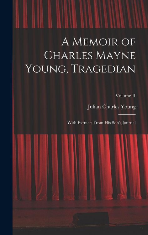 Produktbild: A Memoir of Charles Mayne Young, Tragedian