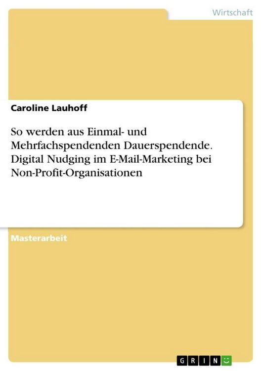 Produktbild: So werden aus Einmal- und Mehrfachspendenden Dauerspendende. Digital Nudging im E-Mail-Marketing bei Non-Profit-Organisationen