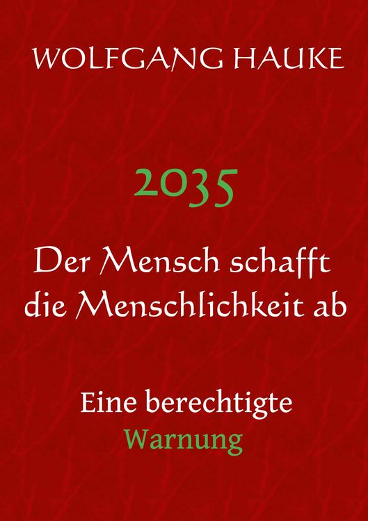 Produktbild: 2035 - Der Mensch schafft die Menschlichkeit ab