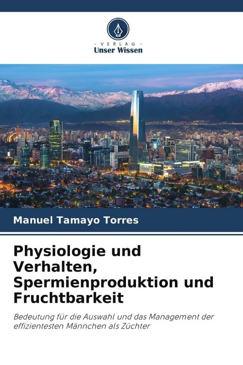 Produktbild: Physiologie und Verhalten, Spermienproduktion und Fruchtbarkeit