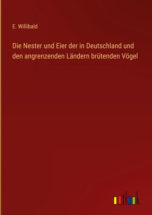 Produktbild: Die Nester und Eier der in Deutschland und den angrenzenden L&auml;ndern br&uuml;tenden V&ouml;gel
