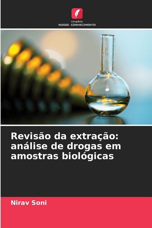 Produktbild: Revis&atilde;o da extra&ccedil;&atilde;o: an&aacute;lise de drogas em amostras biol&oacute;gicas