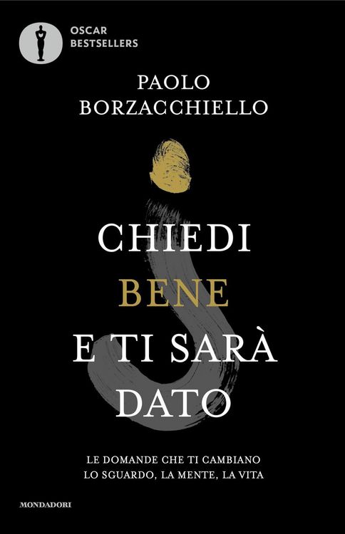 Produktbild: Chiedi bene e ti sar&agrave; dato. Le domande che ti cambiano lo sguardo, la mente, la vita