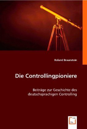 Produktbild: Mag. Dr. Roland: Die Controllingpioniere
