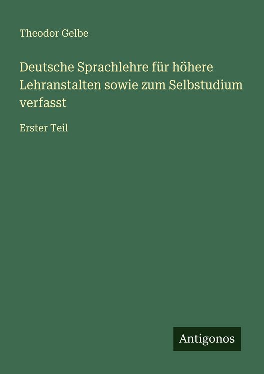 Produktbild: Deutsche Sprachlehre f&uuml;r h&ouml;here Lehranstalten sowie zum Selbstudium verfasst