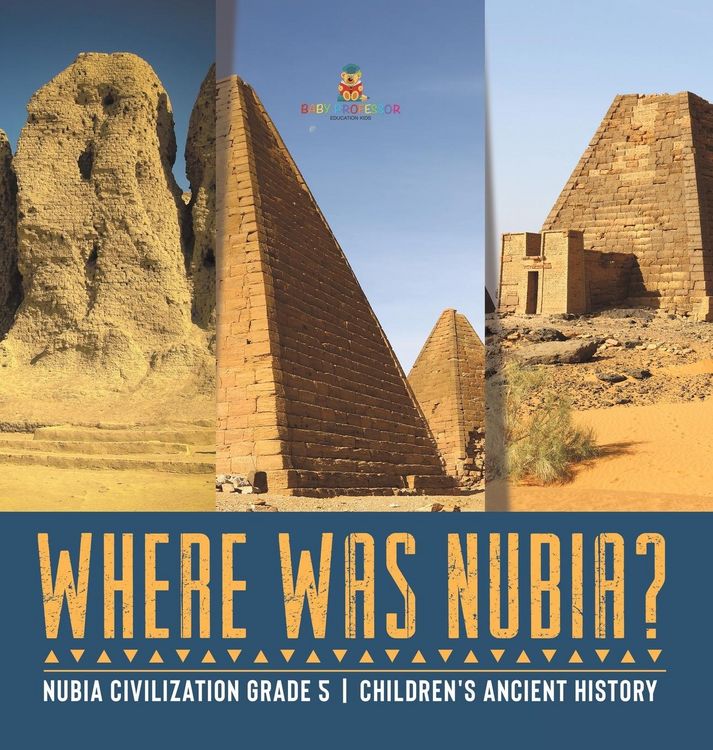 Produktbild: Where Was Nubia? | Nubia Civilization Grade 5 | Children's Ancient History