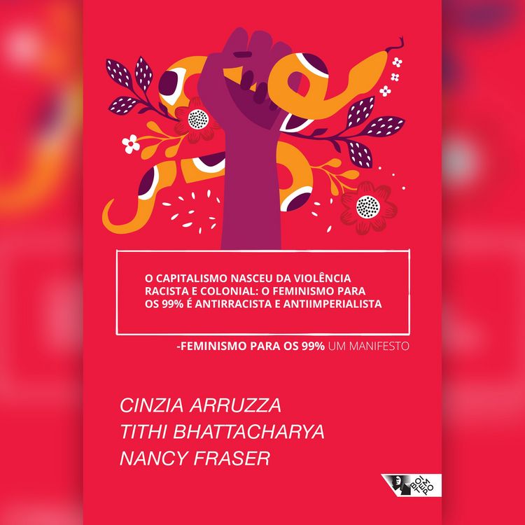 Produktbild: O capitalismo nasceu da viol&ecirc;ncia racista e colonial: o feminismo para os 99% &eacute; antirracista e anti-imperialista